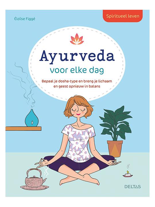 Spiritueel leven ayurveda voor elke dag