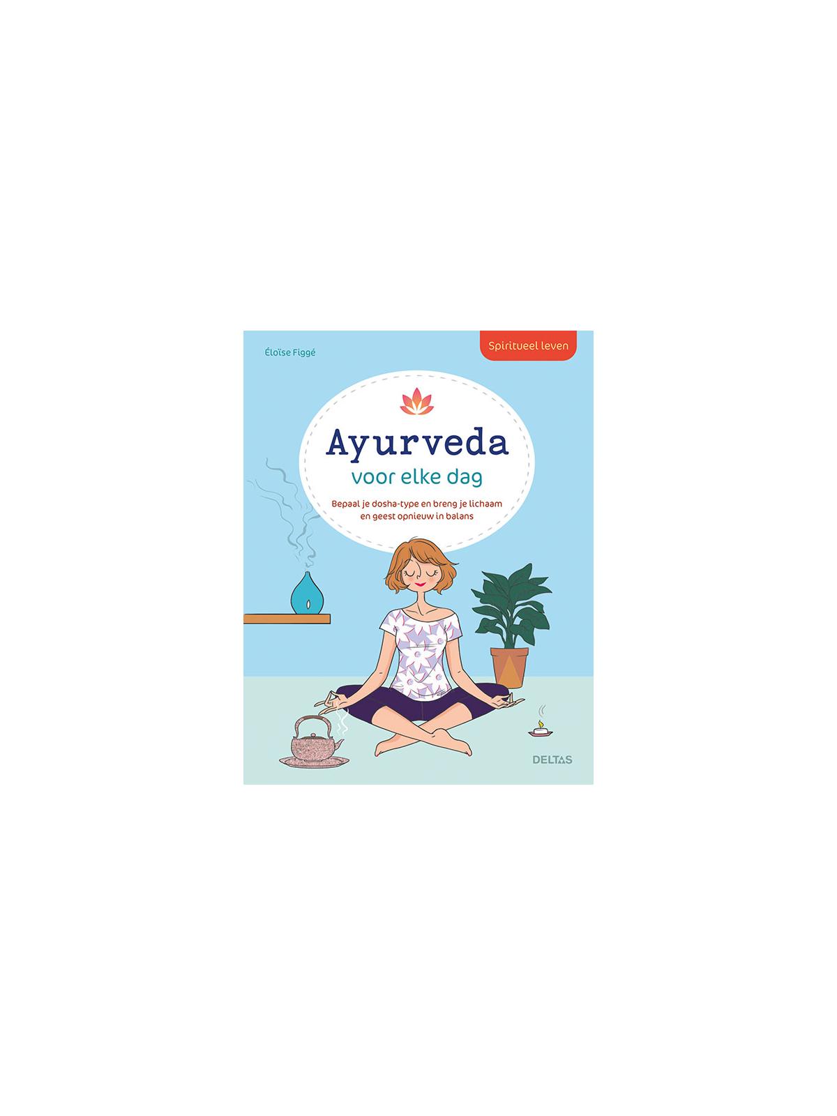 Spiritueel leven ayurveda voor elke dag